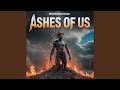 ASHES OF US