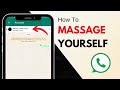 How to Message Yourself on WhatsApp (2025 Guide)