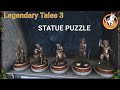 Legendary Tales 3 : Chapter 1 [STATUE PUZZLE]