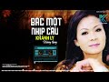 bẮc mỘt nhỊp cẦu sáng tác hoàng trọng khÁnh ly official