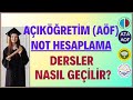 Açıköğretim'de (Aöf) Ders Geçme,  Not Hesaplaması Nasıl Yapılır? Aöf Ders Geçme, Ders Notu Hesaplama