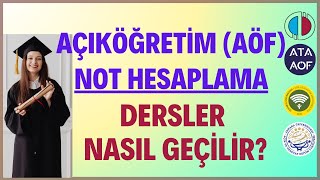 Açıköğretim'de (Aöf) Ders Geçme,  Not Hesaplaması Nasıl Yapılır? Aöf Ders Geçme, Ders Notu Hesaplama