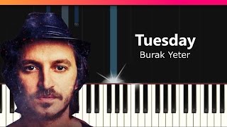 Burak Yeter - "Tuesday" ft. Danelle Sandoval Piano Tutorial - Chords - How To Play - Cover