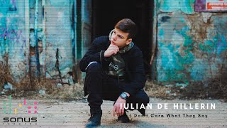 Iulian De Hillerin - I Don't Care What They Say |Official Video