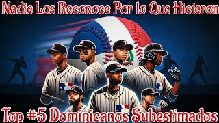 La MLB Nunca les Dio el Reconocimiento que Merecen 😡| TOP 5 Dominicanos Subestimados