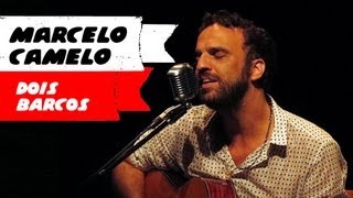 Marcelo Camelo - Dois Barcos (BH, 09/03/12)