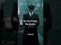 You Might Not|Peaky blinders🔥|Thomas Shelby|Status|Quotes|#youtubeshorts