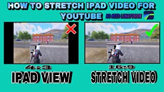How to Stretch iPad Pubg Video For YouTube 😱😱 || Stretch iPad Video 4:3 To 16:9 Aspect Ratio