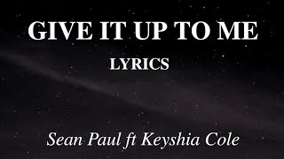 Sean Paul ft Keyshia Cole - Give it up to me (When you gonna) Lyrics video