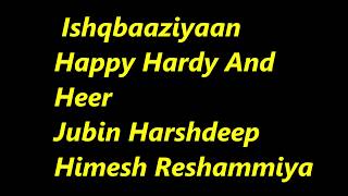 Ishqbaaziyaan  - Happy Hardy And Heer |Karaoke music with lyrics | Himesh Reshammiya Jubin,Harshdeep