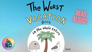 🌴🪨The Worst Vacation Book In The Whole Entire World - Summer Read Aloud