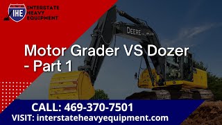 Motor Grader VS Dozer - Part 1