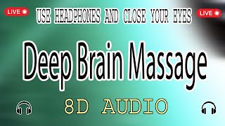 "Deep Brain Massage with 8D Audio Binaural Beats"