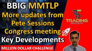 MMTLP More updates on the Pete Sessions meeting from Congress. BBIG Vinco Ventures Key Developments