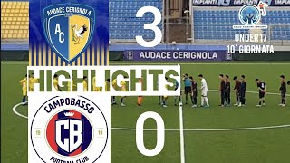 HIGHLIGHTS UNDER 17 AUDACE CERIGNOLA 3|0 CAMPOBASSO 01.12.2024