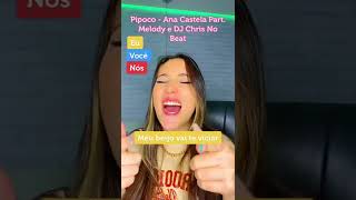 Dueto (Pipoco - Ana Castela, Melody e DJ Chris No Beat)