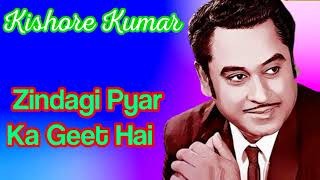 Zindagi Pyar Ka Geet Hai |  Rajesh Khanna | Old super hits Songs | Kishore