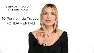 I 10 pennelli fondamentali da trucco.