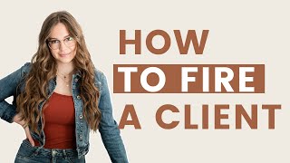 3 Tips To Let Clients Go (The Non-Awkward Way)