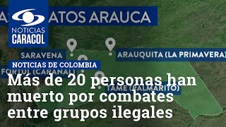 Más de 20 personas han muerto en Arauca por combates entre grupos ilegales