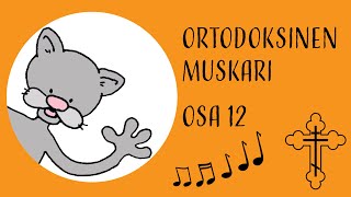 Ortodoksinen muskari, osa 12