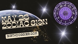 May 28 Zodiac Sign: Understanding the Personality Traits of a Gemini Born on this Day