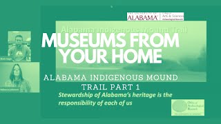 Museums From Your Home: Alabama Indigenous Mound Trail Part 1
