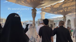 Vlog : my umrah journey part 3