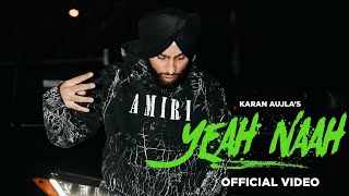 Yeah Naah (Full Video) Karan Aujla I Ikky | Latest Punjabi Songs 2023#karanaujla#punjabisong