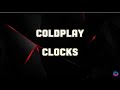 Coldplay - Clocks ( Lyrics )