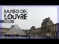 Un recorrido por el Museo más famoso del mundo | El Museo del Louvre - parte 1| París - Francia #3