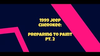 Jeep Cherokee Paint Prep - Pt  2