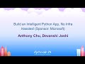 Sponsor Presentations - Build an Intelligent Python App, No Infra Hassles! (Sponsor: Microsoft)