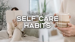 7 TINY Ways To Take Better CARE Of Yourself In 2024 | Self Care Habits