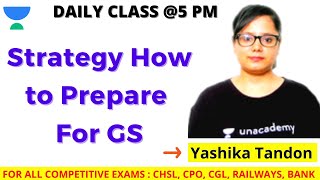 Strategy How to Prepare For GS | SSC CGL & CHSL |  Unacademy SSC Plus | Yashika Tandon