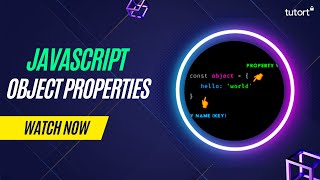 Object Properties in JavaScript | JavaScript Objects | Complete JavaScript Tutorial | Tutort Academy