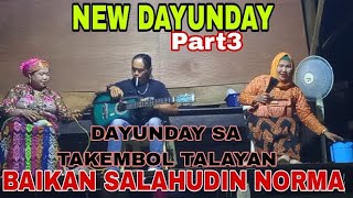 DAYUNDAY NEW: BAIKAN ~ SALAHUDIN ~ NORMA ( DAYUNDAY SA TALAYAN part3