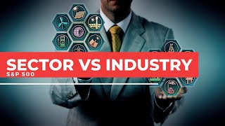 Sector vs Industry | S\u0026P 500 for Beginners