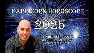 Capricorn Horoscope Overview 2025- Astrologer Joseph P. Anthony