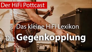 Das kleine HiFi Lexikon: Die Gegenkopplung