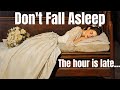 Don't Fall Asleep (The Hour Is Late)