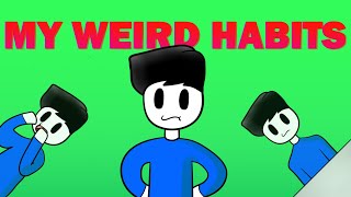 My Weird Habits