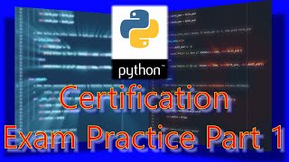 Python Certification exam practice Part 1