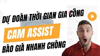 Dự đoán thời gian gia công - Cycle time estimator | Cam ASSIST