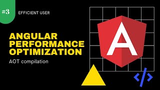 Angular Performance Optimization #3 - AOT compilation