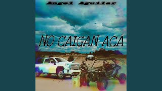 No Caigan Aca