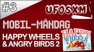 Mobil-Måndag - #3 - Happy Wheels \u0026 Angry Birds 2