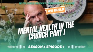 Mental Health In The Church Part I - Together We Build