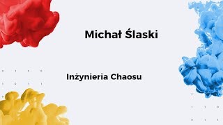 13. SFI / Inżynieria Chaosu / Michał Ślaski