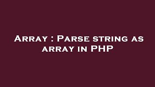 Array : Parse string as array in PHP